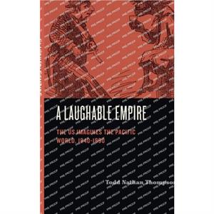 A Laughable Empire by Todd Nathan Indiana University of Pennsylvania Thompson