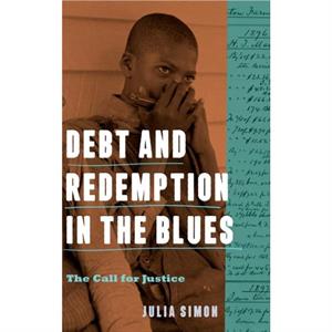 Debt and Redemption in the Blues by Julia Simon