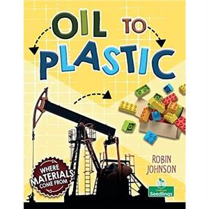 Oil to Plastic by Robin Johnson