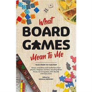 What Board Games Mean To Me by Dr Reiner Knizia