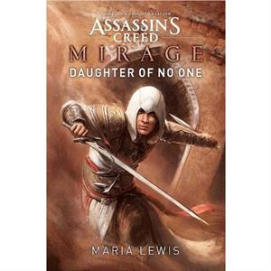 Assassins Creed Mirage Daughter of No One by Maria Lewis