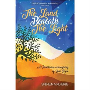 The Land Beneath the Light by Shereen Malherbe