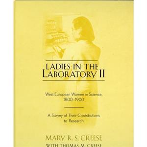 Ladies in the Laboratory II by Mary R.S. Creese