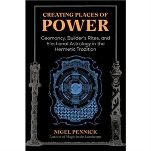 Creating Places of Power by Nigel Pennick