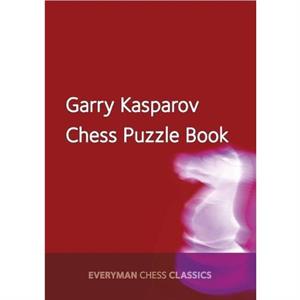 Garry Kasparovs Chess Puzzle Book by Garry Kasparov