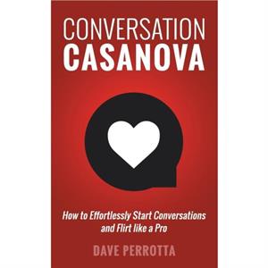 Conversation Casanova by Dave Perrotta