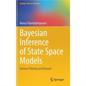 Bayesian Inference of State Space Models by Kostas Triantafyllopoulos