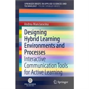 Designing Hybrid Learning Environments and Processes by Andrea Manciaracina