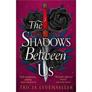 The Shadows Between Us by Tricia Levenseller