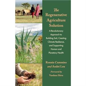 The Regenerative Agriculture Solution by Ronnie Cummins