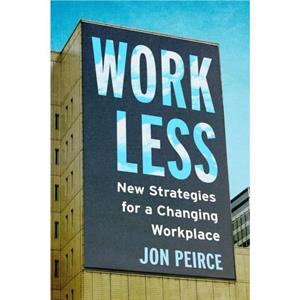 Work Less by Jon Peirce