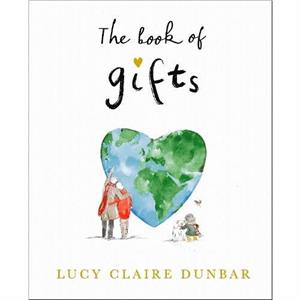 The Book of Gifts by Lucy Claire Dunbar