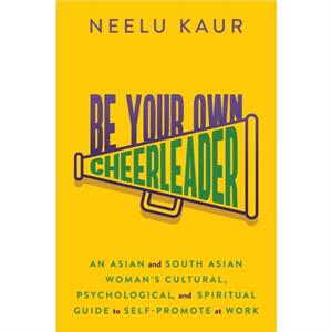 Be Your Own Cheerleader by Neelu Kaur