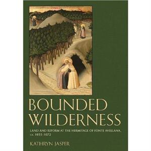 Bounded Wilderness by Kathryn Jasper