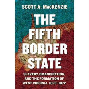 The Fifth Border State by Scott A. MacKenzie