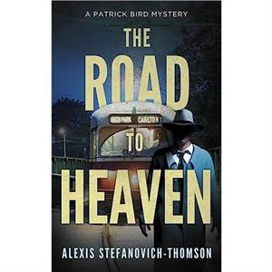 The Road to Heaven by Alexis StefanovichThomson