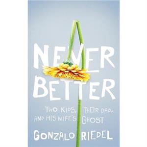 Never Better by Gonzalo Riedel