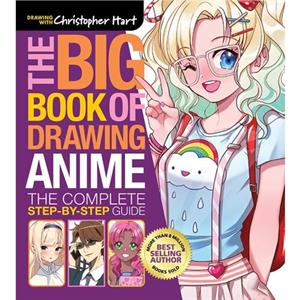 Big Book of Drawing Anime The by Christopher Hart