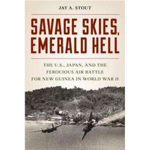 Savage Skies Emerald Hell by Jay A. Stout