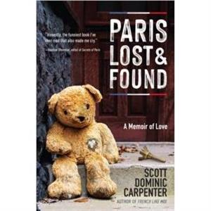 Paris Lost and Found by Scott Dominic Carpenter