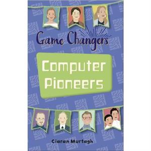 Reading Planet KS2  GameChangers Computer Pioneers  Level 3 VenusBrown band by Ciaran Murtagh