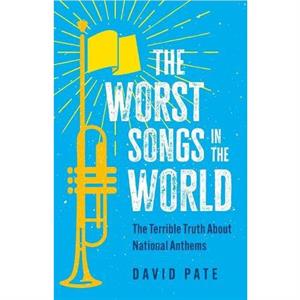 The Worst Songs in the World by David Pate