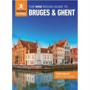 The Mini Rough Guide to Bruges  Ghent Travel Guide with eBook by Rough Guides