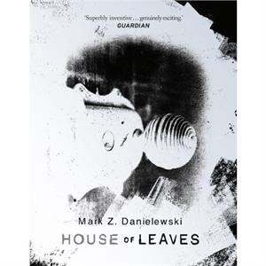 House Of Leaves by Mark Z Danielewski