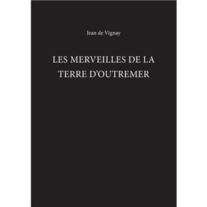 Les Merveilles de la Terre dOutremer by Jean de Vignay