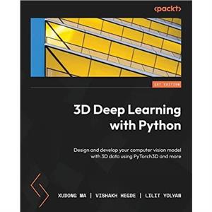 3D Deep Learning with Python by Xudong Ma