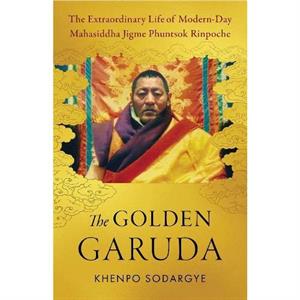 The Golden Garuda by Khenpo Sodargye