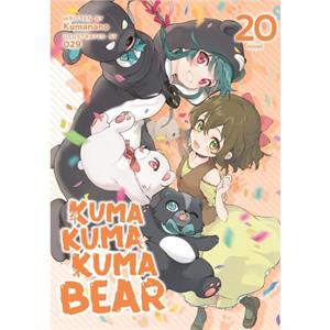 Kuma Kuma Kuma Bear Light Novel Vol. 20 by Kumanano