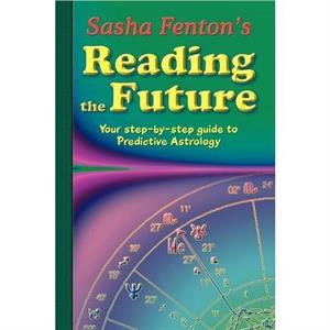 Sasha Fentons Reading the Future by Sasha Sasha Fenton Fenton