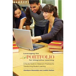 Leveraging the ePortfolio for Integrative Learning by Judith Patton