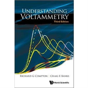 Understanding Voltammetry Third Edition by Banks & Craig E Manchester Metropolitan Univ & Uk