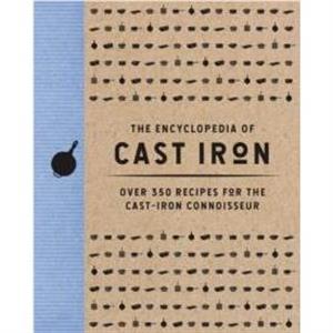 The Encyclopedia of Cast Iron by Cider Mill Press