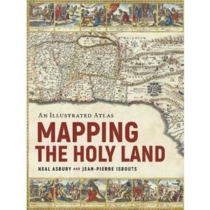 Mapping the Holy Land by Dr. JeanPierre Isbouts