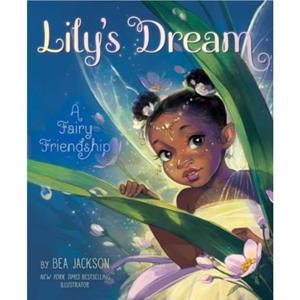 Lilys Dream by Bea Jackson