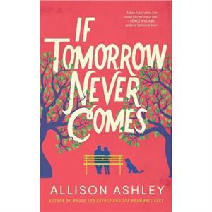 If Tomorrow Never Comes by Allison Ashley