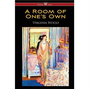 A Room of Ones Own Wisehouse Classics Edition by Virginia Woolf