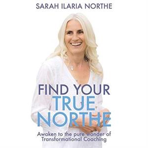 Find Your True Northe by Sarah Ilaria Northe