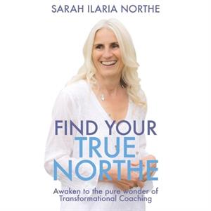 Find Your True Northe by Sarah Ilaria Northe