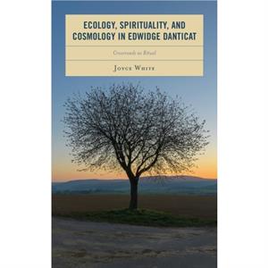 Ecology Spirituality and Cosmology in Edwidge Danticat by Joyce White