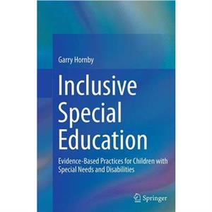 Inclusive Special Education by Garry Hornby