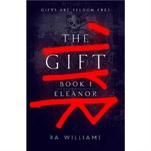 The Gift Book 1 Eleanor by RA Williams