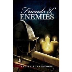 Friends and Enemies by Steven TurnerBone