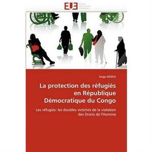 La Protection Des Rfugis En Rpublique Dmocratique Du Congo by NdekoS