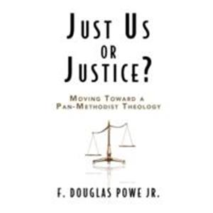 Just Us or Justice by F. Douglas Powe