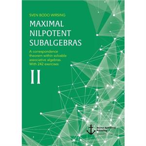 Maximal Nilpotent Subalgebras II by Sven Bodo Wirsing