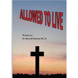 Allowed to Live by Russell Kidman